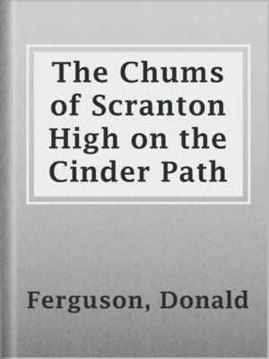 cover image of The Chums of Scranton High on the Cinder Path